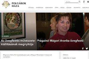 Der Bericht von dem Budapester „Bürger Haus” (HU: „Polgárok Háza”) auf der eigenen Webseite. Bild: 1. Quelle: https://polgarokhaza.hu/esemenyek/az-uvegfestes-muveszete-pragaine-magori-aranka-uvegfesto-kiallitasanak-megnyitoja.